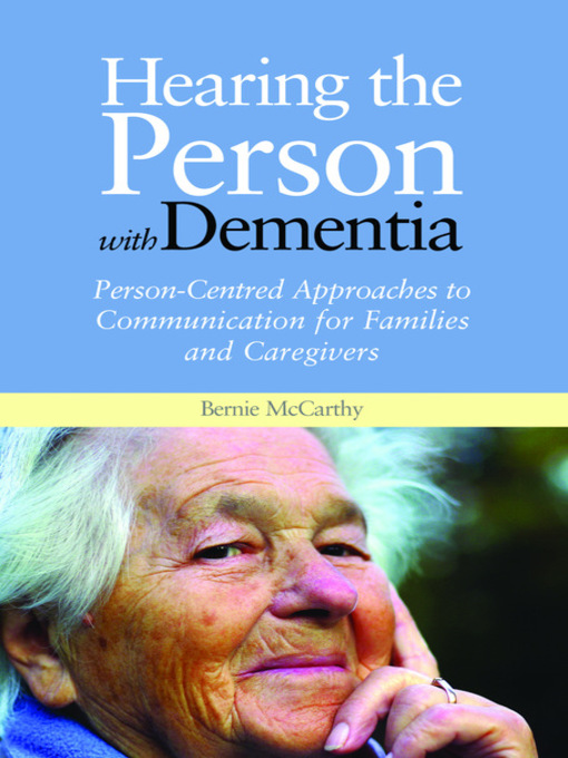 Title details for Hearing the Person with Dementia by Bernie McCarthy - Wait list